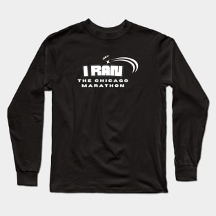 Hey I Ran the Chicago Marathon Long Sleeve T-Shirt